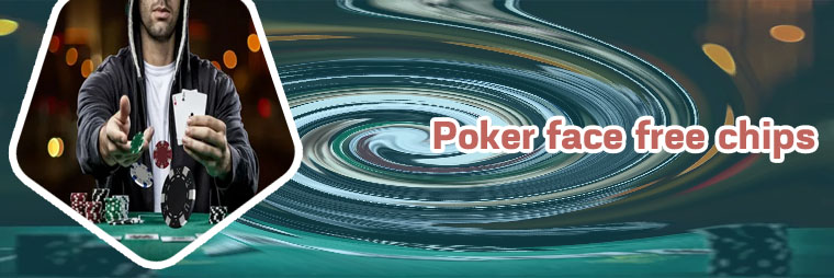 Free chips poker face